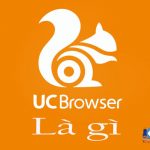 UC Browser là gì? Một số tính năng gì hữu ích cho người sử dụng
