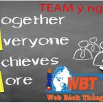 Team là gì? Ý nghĩa và tác dụng của việc lập team là gì?