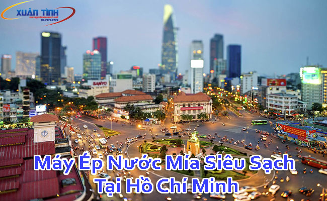 Máy Ép Nước Mía Siêu Sạch Tại Hồ Chí Minh