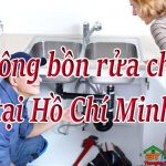 Thông bồn rửa chén tại Hồ Chí Minh giá rẻ, uy tín, sạch triệt để, phục vụ 24/24h
