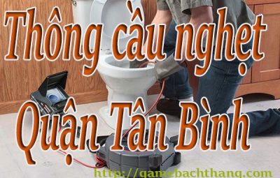 Thông cầu nghẹt tại Quận Tân Bình giá rẻ Bt game
