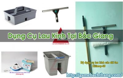 Dụng Cụ Lau Kính Tại Bắc Giang