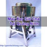 Máy Xay Giò Chả Tại Quảng Ninh Mua Bán Uy Tín Game BT