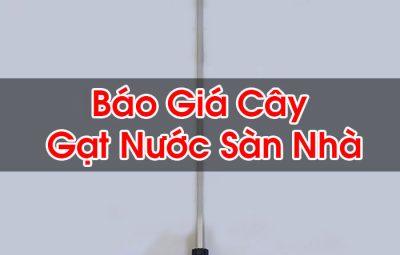 Báo Giá Cây Gạt Nước Sàn