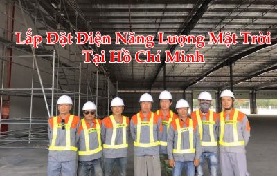 Lắp Đặt Điện Năng Lượng Mặt Trời Tại Hồ Chí Minh