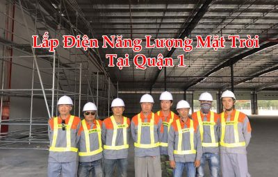 Lắp Đặt Điện Năng Lượng Mặt Trời Tại Quận 1