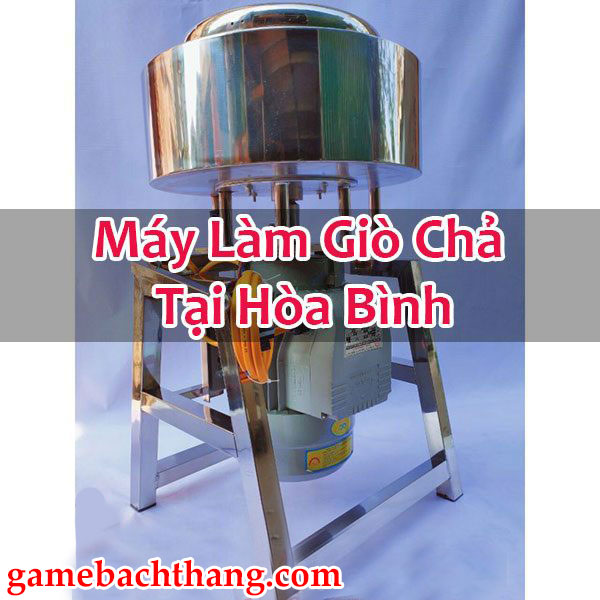 May Lam Gio Cha Tai Hoa Binh Game Bt