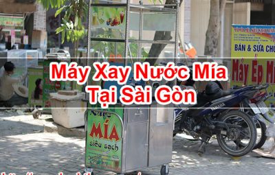 Máy Xay Nước Mía Tại Sài Gòn
