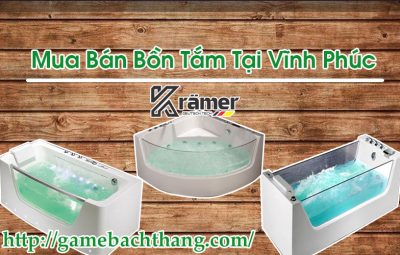 Mua Bán Bồn Tắm Tại Vĩnh Phúc