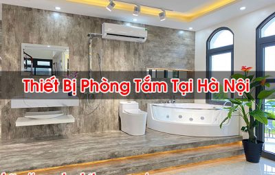 Thiết Bị Phòng Tắm Tại Hà Nội