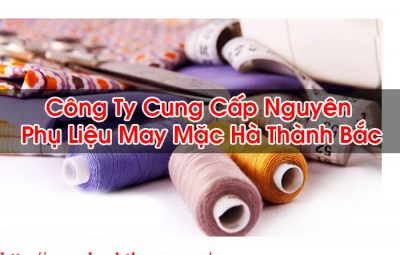 Công Ty Cung Cấp Nguyên Phụ Liệu May Mặc