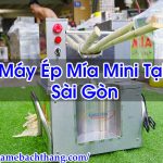 Máy Ép Mía Mini Tại Sài Gòn Chất Lượng Giá Rẻ – Game BT