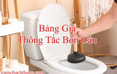 Bảng Giá Thông Tắc Bồn Cầu